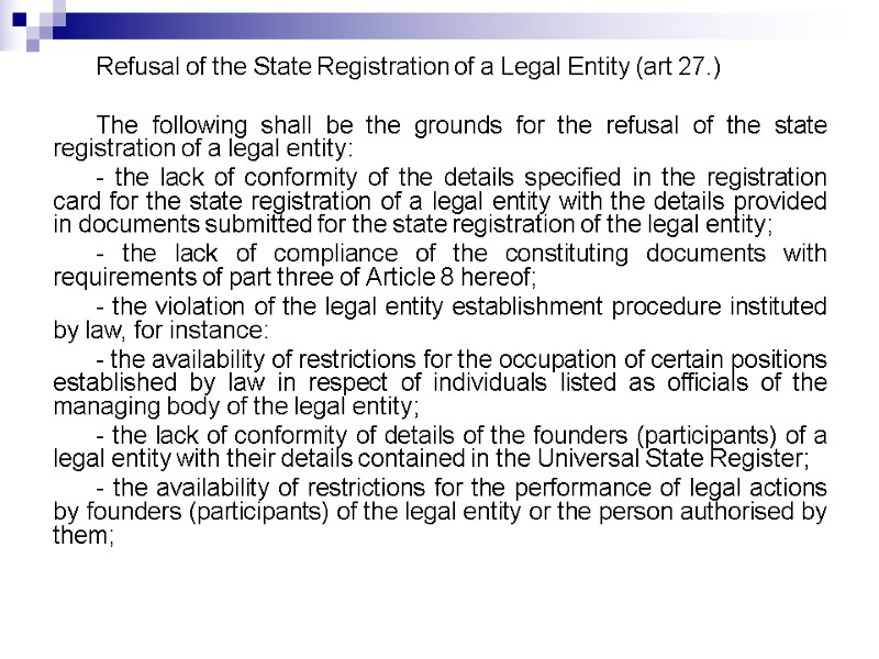 Refusal of the State Registration of a Legal Entity (art 27.)  The following